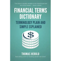 Financial Terms Dictionary - Terminology Plain and Simple Explained