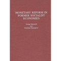 Monetary Reform in Former Socialist Economies