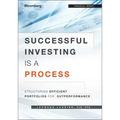 Successful Investing Is a Process: Structuring Efficient Portfolios for Outperformance