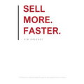 Sell More. Faster.: The Premium Solution Sales Process for Getting the Premium Price