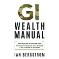 GI Wealth Manual: A Practical Guide to Getting Your Active Duty Financial Sh*t in Order and Fully Retire at 20-Years