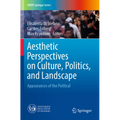 Aesthetic Perspectives on Culture, Politics, and Landscape: Appearances of the Political