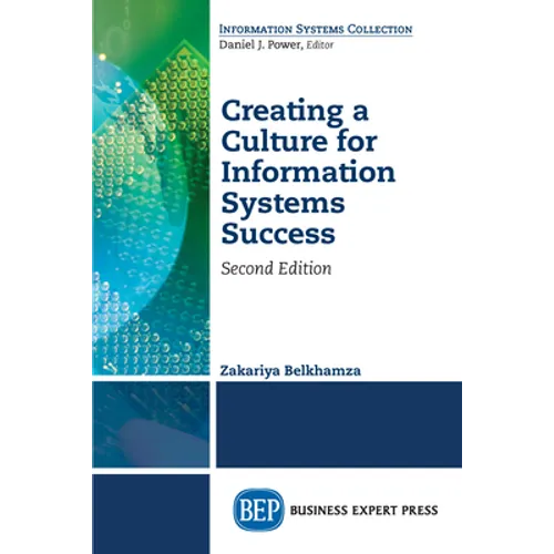 Creating a Culture for Information Systems Success, Second Edition