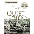 The Quiet Hero: The Untold Medal of Honor Story of George E. Wahlen at the Battle for Iwo Jima