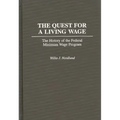 The Quest for a Living Wage: The History of the Federal Minimum Wage Program