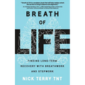 Breath of Life: Finding Long-Term Recovery with Breathwork and Stepwork