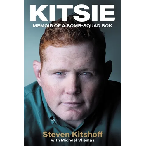 KITSIE - Memoir of a Bomb-Squad Bok