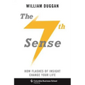The Seventh Sense: How Flashes of Insight Change Your Life