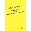 Nobody's Perfect: Bill Bernbach and the Golden Age of Advertising
