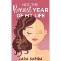 Not The Breast Year Of My Life