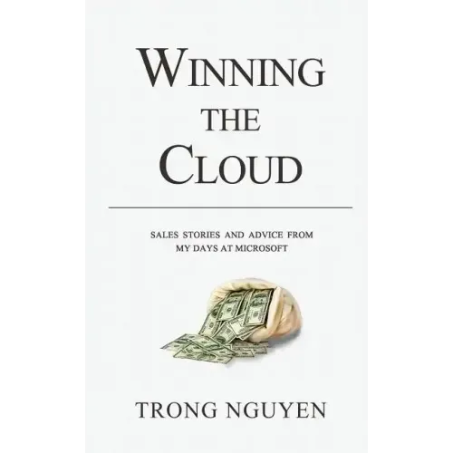 Winning The Cloud: Sales Stories And Advice From My Days At Microsoft