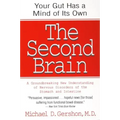 The Second Brain: The Scientific Basis of Gut Instinct & a Groundbreaking New Understanding of Nervous Disorders of the Stomach & Intestine