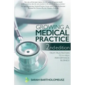 Growing a Medical Practice 2nd Edition: From frustration to a high performance business