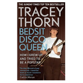 Bedsit Disco Queen: How I Grew Up and Tried to Be a Pop Star