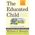 The Educated Child: A Parents Guide from Preschool Through Eighth Grade