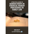 A Practical Guide to Barder Events in Financial Remedy Proceedings in Family Law