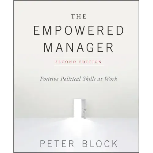 The Empowered Manager: Positive Political Skills at Work
