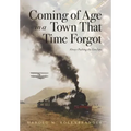 Coming of Age in a Town That Time Forgot