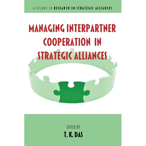 Managing Interpartner Cooperation in Strategic Alliances