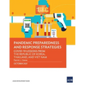 Pandemic Preparedness and Response Strategies: Covid-19 Lessons from the Republic of Korea, Thailand, and Viet Nam