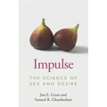 Impulse: The Science of Sex and Desire