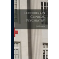 Lectures On Clinical Psychiatry