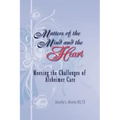Matters of the Mind and the Heart: Meeting the Challenges of Alzheimer Care