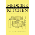 Medicine from the Kitchen: Safe and Simple Remedies from the Kitchen for First Aid and Minor Ailments