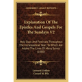 Explanation Of The Epistles And Gospels For The Sundays V2: Holy Days And Festivals Throughout The Ecclesiastical Year; To Which Are Added The Lives O