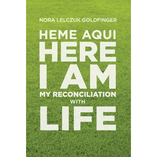 Heme Aquí, Here I Am: My Reconciliation with Life
