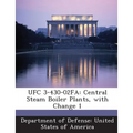 Ufc 3-430-02fa: Central Steam Boiler Plants, with Change 1