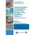 Coastal Tourism, Sustainability, and Climate Change in the Caribbean, Volume I: Beaches and Hotels