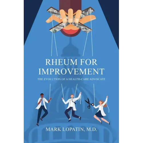 Rheum for Improvement: The Evolution of a Health-Care Advocate