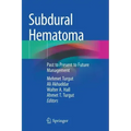Subdural Hematoma: Past to Present to Future Management