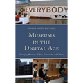 Museums in the Digital Age: Changing Meanings of Place, Community, and Culture