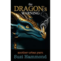 The DRAGON'S WARNING: another urban yarn