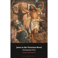 Jesus in the Victorian Novel: Reimagining Christ