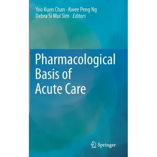 Pharmacological Basis of Acute Care