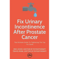 Fix Urinary Incontinence After Prostate Cancer: Tighten The Tap For Good