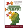 A Practical Guide for Alzheimer's & Dementia Caregivers