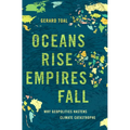 Oceans Rise Empires Fall: Why Geopolitics Hastens Climate Catastrophe