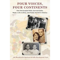 Four Voices, Four Continents: How we Escaped Hitler, Survived Stalin, Made a Life in Africa, and Finally Arrived in America