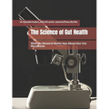 The Science of Gut Health: What the Research Really Says About Your Gut Microbiome