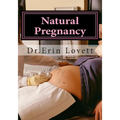 Natural Pregnancy: How To Cure Infertility & Get Pregnant Naturally!