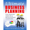 Ultimate Business Planning for Visionary Start-Ups and Revolutionary Companies