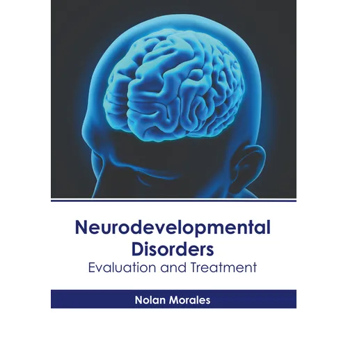 Neurodevelopmental Disorders: Evaluation and Treatment