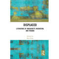 Displaced: Literature of Indigeneity, Migration, and Trauma