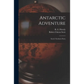 Antarctic Adventure [microform]: Scott's Northern Party