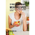 37 Post Chemotherapy Meal Recipes: Get Back On Track with These Nutrient Rich and Vitamin Packed Foods
