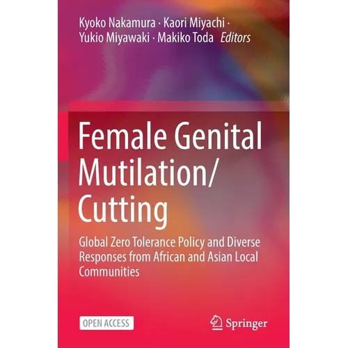 Female Genital Mutilation/Cutting: Global Zero Tolerance Policy and Diverse Responses from African and Asian Local Communities